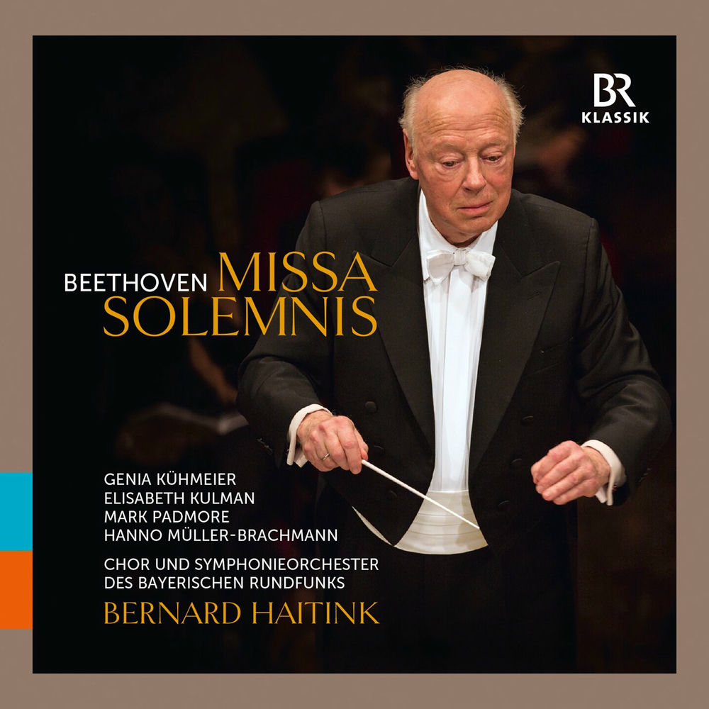 Beethoven: Missa solemnis, Op. 123 Bernard Haitink
