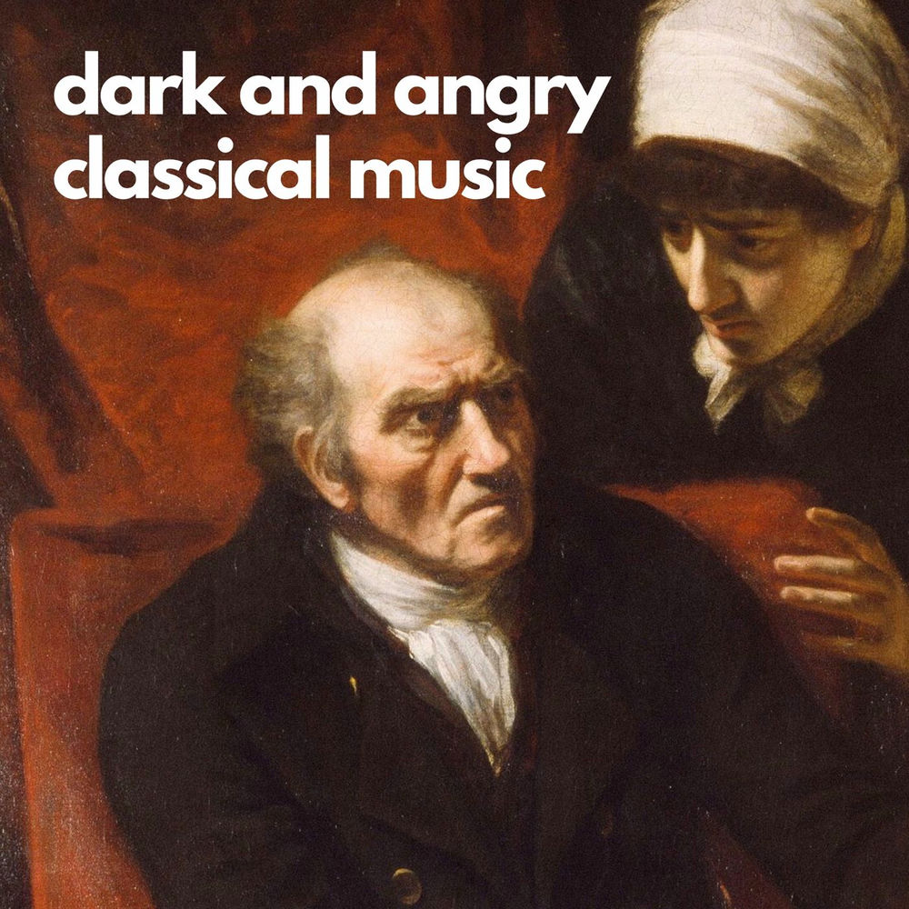 Dark and Angry Classical Music
