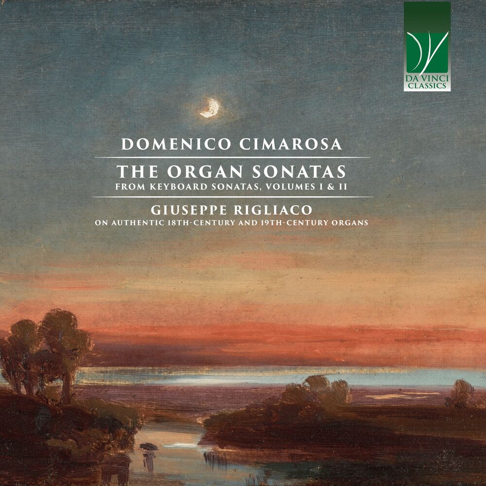 Domenico Cimarosa : The Organ Sonatas (From Keyboard sonatas - Volumes i & II)