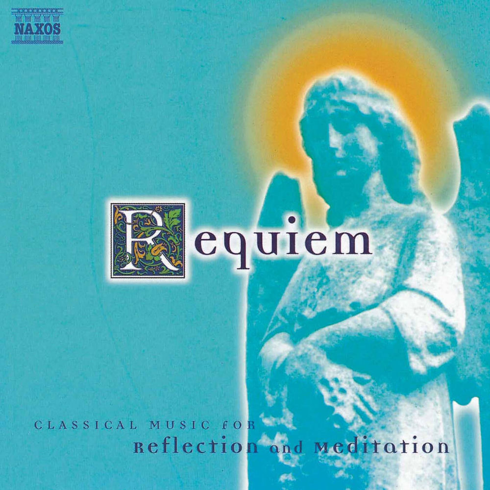 Requiem : Classical Music for Reflection and Meditation