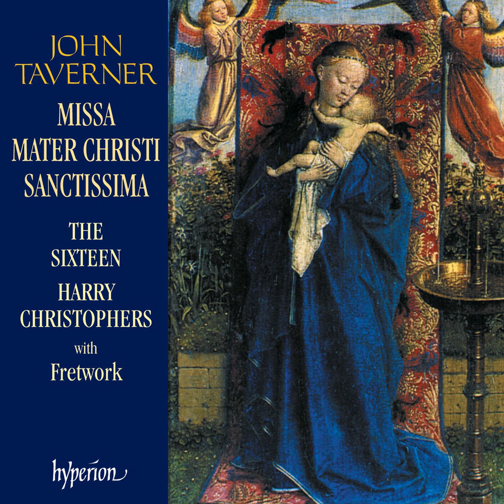 Taverner Missa Mater Christi sanctissima & Other Sacred