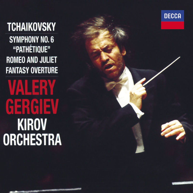 Tchaikovsky : Symphony No.6; Romeo and Juliet Fantasy Overture Valery Gergiev